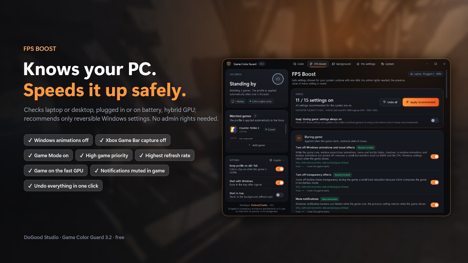 CS2 and VALORANT FPS boost: turns off Windows animations and Game Bar capture, raises game priority and pins the game to the fast GPU, all undone with one click